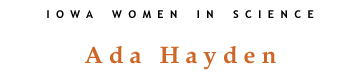 Iowa Women in Science: Ada Hayden